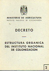 DECRETO. ESTRUCTURA ORGNICA DEL INSTITUTO NACIONAL DE COLONIZACIN. 2 ed.