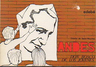 ANDES. DON BOSCO DE LOS JVENES. Guiones radiofnicos emitidos por la Emisora Nacional Portuguesa. Premio Ondas 1968.