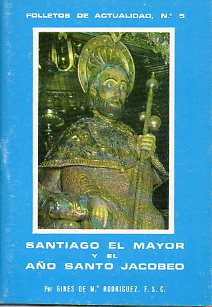 SANTIAGO EL MAYOR Y EL AO SANTO JACOBEO.