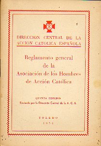 REGLAMENTO GENERAL DE LA ASOCIACIN DE LOS HOMBRES DE ACCIN CATLICA. 5 ed.