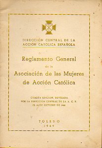 REGLAMENTO GENERAL DE LA  ASOCIACIN DE LAS MUJERES DE ACCIN CATLICA. 4 ed.