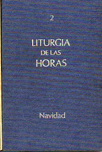 LITURGIA DE LAS HORAS. 2. NAVIDAD.