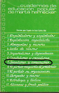 CUADERNOS DE EDUCACIN POPULAR DE MARTA HARNECKER. N 7. SOCIALISMO Y COMUNISMO. Versin para Espaa de Jos Carlos Alia.