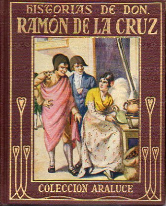 HISTORIAS DE DON RAMON DE LA CRUZ. Escogidos sainetes de este clebre autor, relatados a la juventud por... Ilustraciones de Paulet. 2 edicin.