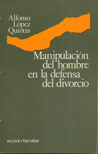 MANIPULACIN DEL HOMBRE EN DEFENSA DEL DIVORCIO.