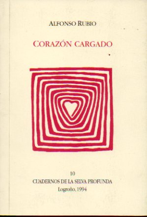 CORAZN CARGADO. 1 edicin numerada de 500 ejemplares. Ej. N 137.