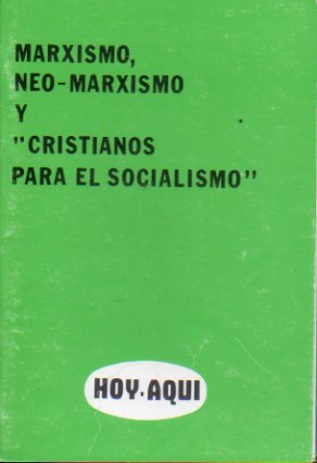MARXISMO, NEO-MARXISMO Y CRISTIANOS PARA EL SOCIALISMO.