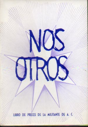 NOSOTROS. Libro de Preces de la militante de Accin Catlica.