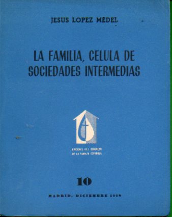 LA FAMILIA, CLULA DE LAS SOCIEDADES INTERMEDIAS.