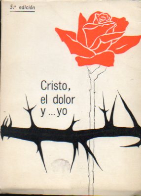 CRISTO, EL DOLOR Y... YO. 5 ed.