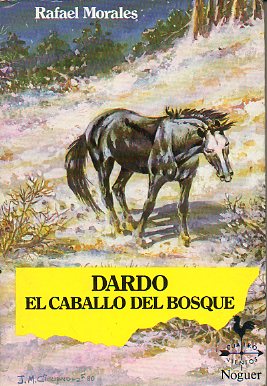 DARDO EL CABALLO DEL BOSQUE. Ilustrs. Juan M. Cicundez. 5 ed.