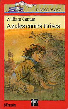 AZULES CONTRA GRISES. Ilustrs. Teo Puebla. 6 ed.