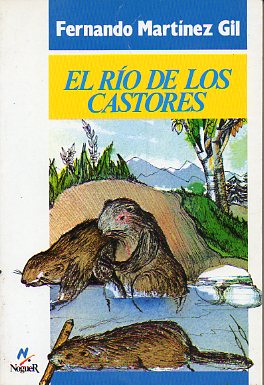 EL RO DE LOS CASTORES. Ilustrs. Margarita Puncel. 10 ed.