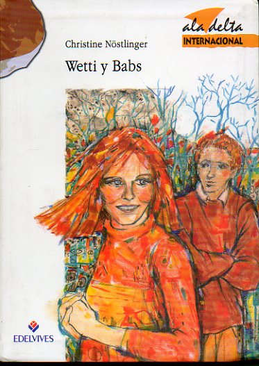 WETTI Y BABS. Ilustrs. de Karin Schubert.