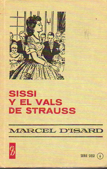 SISSI Y EL VALS DE STRAUSS. Ilustrs. de Marceloa Guillamn Pardo.