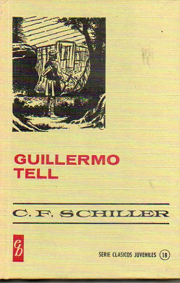 GUILLERMO TELL. Ilustrs. de Pedro Alfrez Glez.