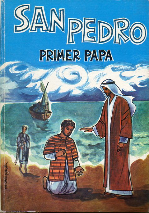 SAN PEDRO, PRIMER PAPA. Ilustrs. de M ngeles Ruiz de la Prada.