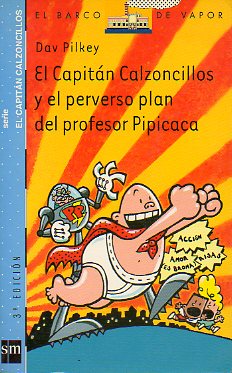 EL CAPITN CALZONCILLOS Y EL PERVERSO PLAN DE PROFESOR PIPICACA.