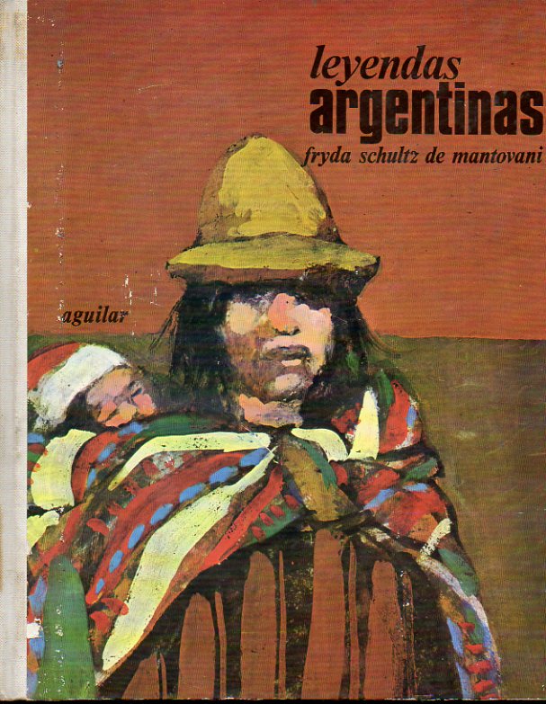 LEYENDAS ARGENTINAS. Ilustrs. de Miguel Zapata.