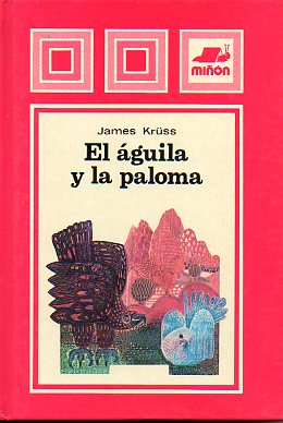 EL GUILA Y LA PALOMA. Ilustrs. de Adolfo Calleja. 1 ed.