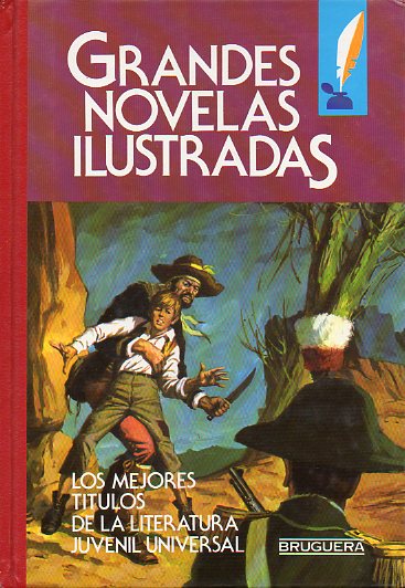 GRANDES NOVELAS ILUSTRADAS. Vol. 9. LOS DOS TIGRES / AVENTURAS DE DAVID BALFOUR / EL HIJO DEL SOL / SANGRE ROMAOLA / LOS MERCADERES DE PIELES / BOTN