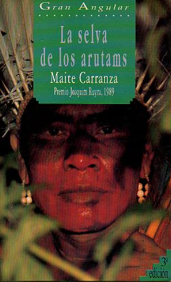 LA SELVA DE LOS ARUTAMS. Premio Joaquim Ruyra, 1989. 3 ed.