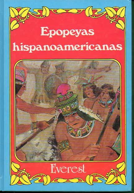 EPOPEYAS HISPANOAMERICANAS. 3 ed. Ilustrs. de Teo.