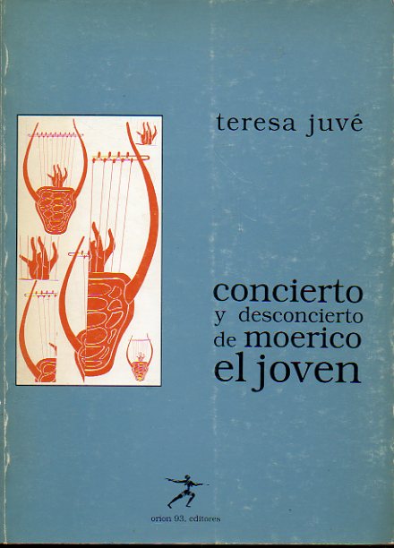 CONCIERTO Y DESCONCIERTO DE MOERICO EL JOVEN. 1 edicin.