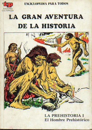 LA GRAN AVENTURA DE LA HISTORIA. N 1. LA PREHISTORIA. EL HOMBRE PREHISTRICO.
