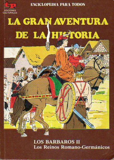 LA GRAN AVENTURA DE LA HISTORIA. N 20. LOS BRBAROS II. LOS REINOS ROMANO-GERMNICOS.
