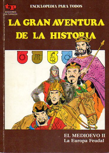 LA GRAN AVENTURA DE LA HISTORIA. N 24. EL MEDIOEVO II. LA EUROPA FEUDAL.