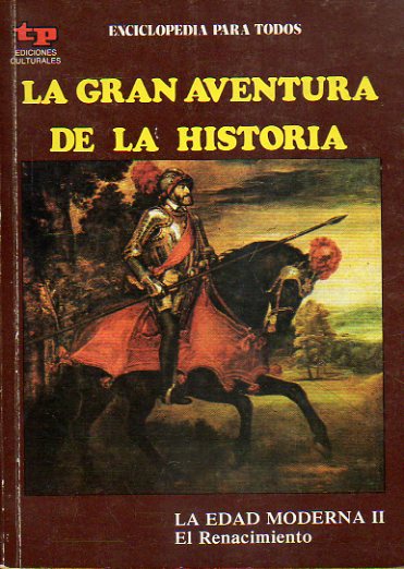 LA GRAN AVENTURA DE LA HISTORIA. N 28. LA EDAD MODERNA II. EL RENACIMIENTO.