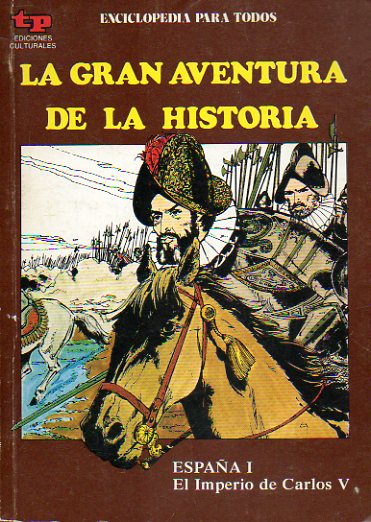 LA GRAN AVENTURA DE LA HISTORIA. N 30. ESPAA I. EL IMPERIO DE CARLOS V.