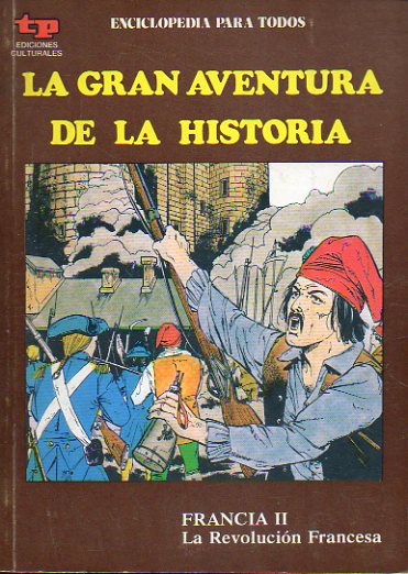 LA GRAN AVENTURA DE LA HISTORIA. N 41. FRANCIA II. LA REVOLUCIN FRANCESA.