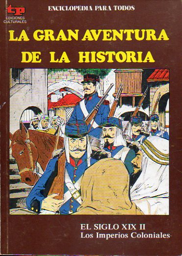 LA GRAN AVENTURA DE LA HISTORIA. N 46. EL SIGLO XIX II. LOS IMPERIOS COLONIALES.