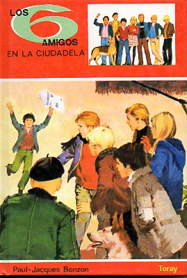 LOS SEIS AMIGOS EN LA CIUDADELA. Ilustrs. Antonio Borrell. 4 ed.