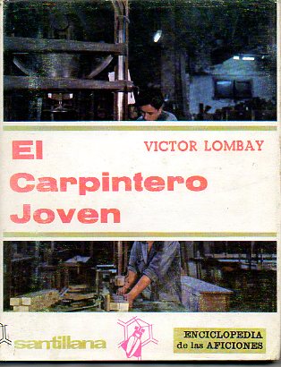 EL CARPINTERO JOVEN. Edicin especial para el Ministerio de Educacin Nacional. 3 ed.