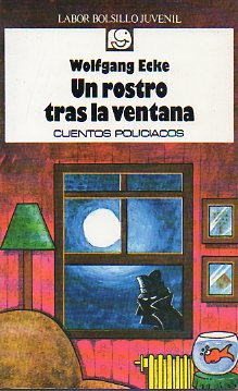 UN ROSTRO TRAS LA VENTANA. CUENTOS POLICACOS. Ilustrs. de Rolf Rettich. 6 ed.