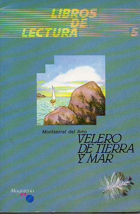 VELERO DE TIERRA Y MAR. Cbta. e ilustrs. de Esther Jaume.