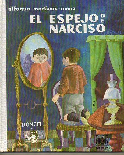 EL ESPEJO DE NARCISO. Accsit Premio Doncel de Novela 1962. Falto de impresin de ficha tcnica.