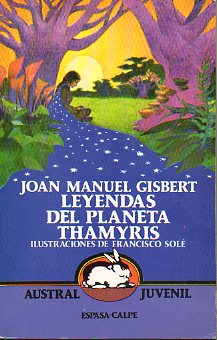 LEYENDAS DEL PLANETA THAMYRIS. Ilustraciones de Francisco Sol. 4 ed.