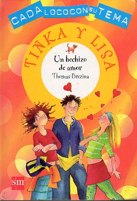 TINKA Y LISA. UN HECHIZO DE AMOR. Iustrs. de Betina Gotzen-Beek.