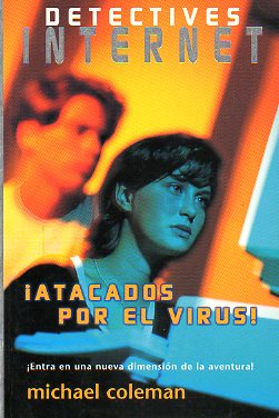 DETECTIVES DE INTERNET. 7. ATACADOS POR EL VIRUS!