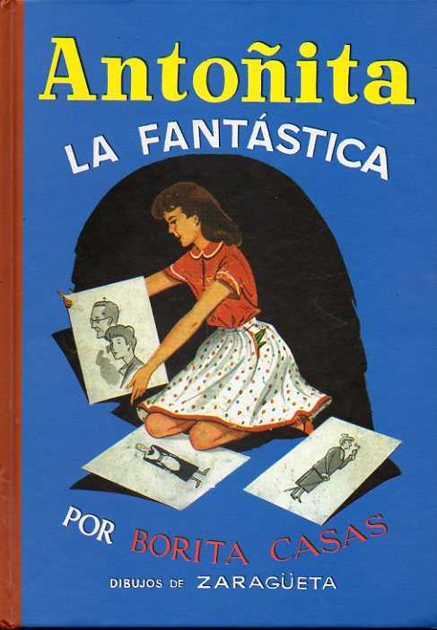 ANTOITA LA FANTSTICA. Dibujos de Zarageta. Facsmil de la edicin original de Gilsa.