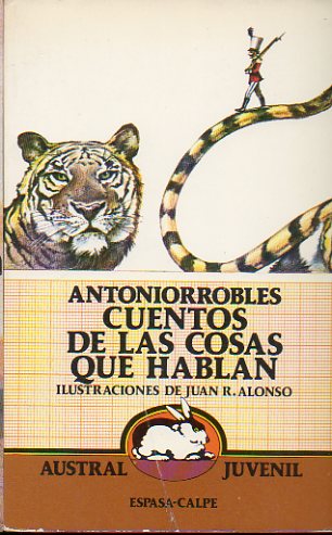 CUENTOS DE LAS COSAS QUE HABLAN. Ilustraciones de Juan R. Alonso.