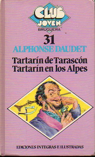TARTARN DE TARASCN / TARTARN EN LOS ALPES. Ilustrs. de Julio Montas.