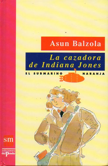 LA CAZADORA DE INDIANA JONES. Premio Euskadi de Novela Juvenil 1990.