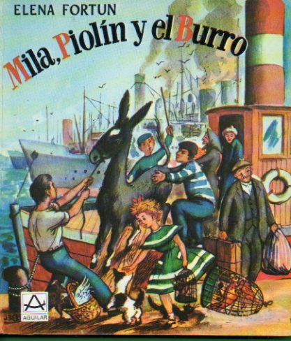 MILA, PIOLN Y EL BURRO. Ilustraciones de J. Bernal y M. Zarageta.