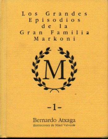 LOS GRANDES EPISODIOS DE LA FAMILIA MARKONI. 1.Ilustraciones de Mikel Valverde.