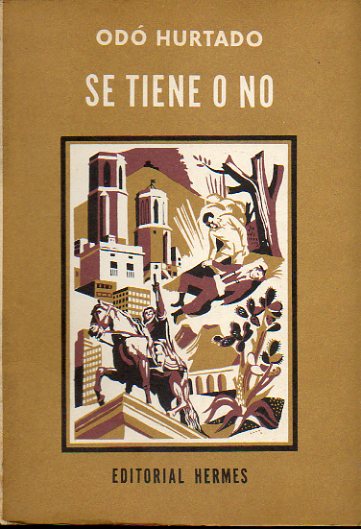 SE TIENE O NO (Es t o no es t). Finalista del Premio Joanot Martorell 1957. 1 edicin espaola.